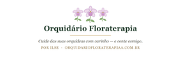 Orquid&aacute;rio Floraterapia